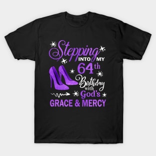 Stepping Into My 64th Birthday With God's Grace & Mercy Bday T-Shirt